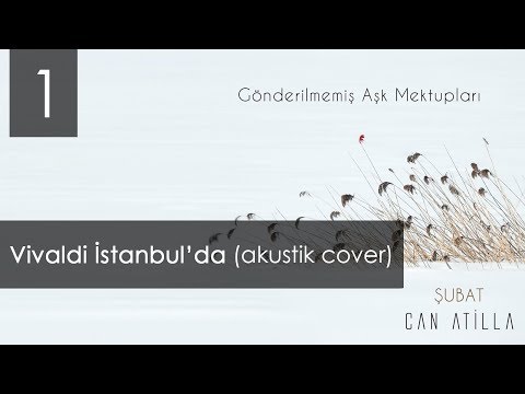 Can Atilla - Vivaldi İstanbul'da (akustik cover)