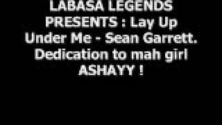 Sean Garrett - Lay Up Under Me