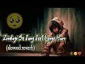 Jindagi Se Jung Jeet Lenge New Hindi Lofi Song Slowed Reverb Like And Subscribe Now