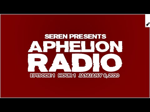 Aphelion Radio 001 - Hour 1 with Seren (January 6, 2020) [1 Hour Studio Mix]