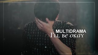 [WIN] multidrama ❝ I'll be scared, but i'll be okay ❞