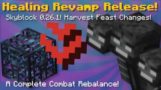 The Healing Revamp is Here... Skyblock 0.26.1 Release! (Hypixel Skyblock News)