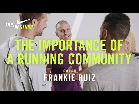 The Importance of a Running Community: Frankie Ruiz I NRC Tips in Stride I Nike