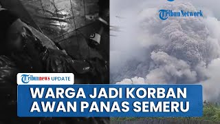 Terobos Jembatan Gladak Perak saat Gunung Semeru Erupsi, Warga Alami Luka Bakar Terkena Awan Panas