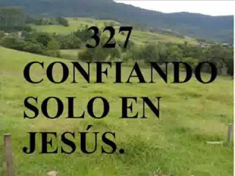 Himnario de gloria y triunfo- 327 confiando sólo en Jesús  pista