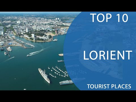 Top 10 Best Tourist Places to Visit in Lorient | France - English