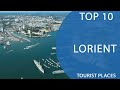 Top 10 Best Tourist Places to Visit in Lorient | France - English