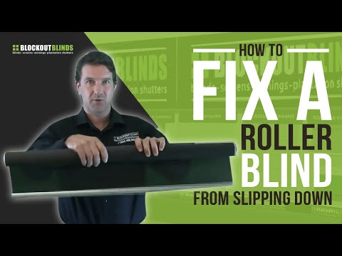 How to fix a roller blind from slipping down by itself