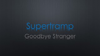 Supertramp Goodbye Stranger Lyrics