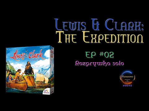Lewis & Clark: The Expedition - Rozgrywka EP 02