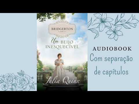 Um Beijo Inesquecível (Os Bridgertons #7) Parte 1/2.
