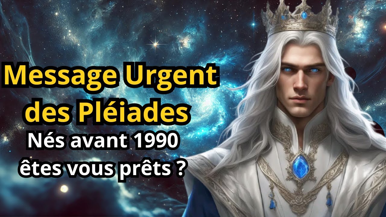 L’Éveil Cosmique : Le Message des Pléiades pour les Âmes nées avant 1990