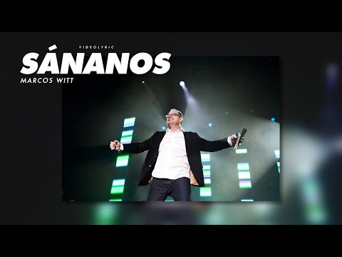 Marcos Witt - Sánanos- (Video Lyric)