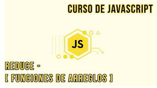 REDUCE (REDUCE RIGHT) [TEORIA Y PRÁCTICA] - ARRAY FUNCTIONS | CURSO DE JAVASCRIPT