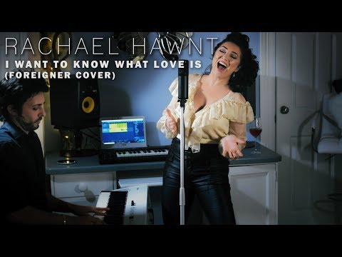 I Want To Know What Love Is - Foreigner Cover by Rachael Hawnt