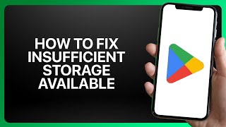 How To Fix Insufficient Storage Available In Google Play Store App ! Tutorial