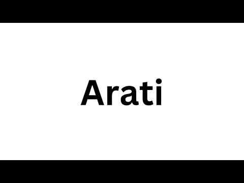 How to pronounce the Indian name Arati like a native speaker.