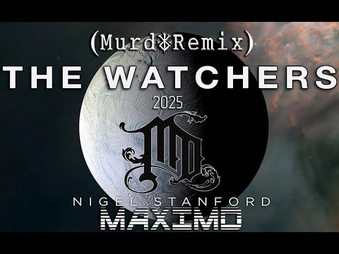 MaximD & Nigel Stanford - The Watchers (Murd Remix)