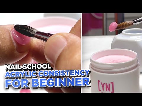 YN NAIL SCHOOL - Acrylic Consistency for Beginner Nail Techs