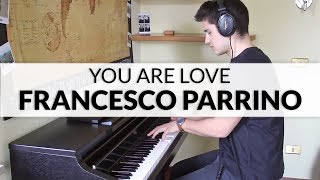 Francesco Parrino - You Are Love (Tu Sei L&#39;Amore) | Piano Cover