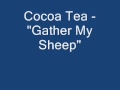 Cocoa Tea - Gather My Sheep