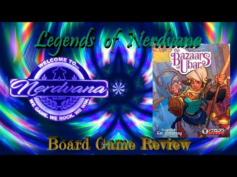 Bazaars of Ubar - Legends of Nerdvana Review
