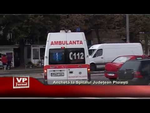Ancheta la Spitalul Judetean Ploiesti
