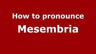 How to pronounce Mesembria