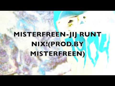 MISTERFREEN - JIJ RUNT NIX (PROD. BY MISTERFREEN)
