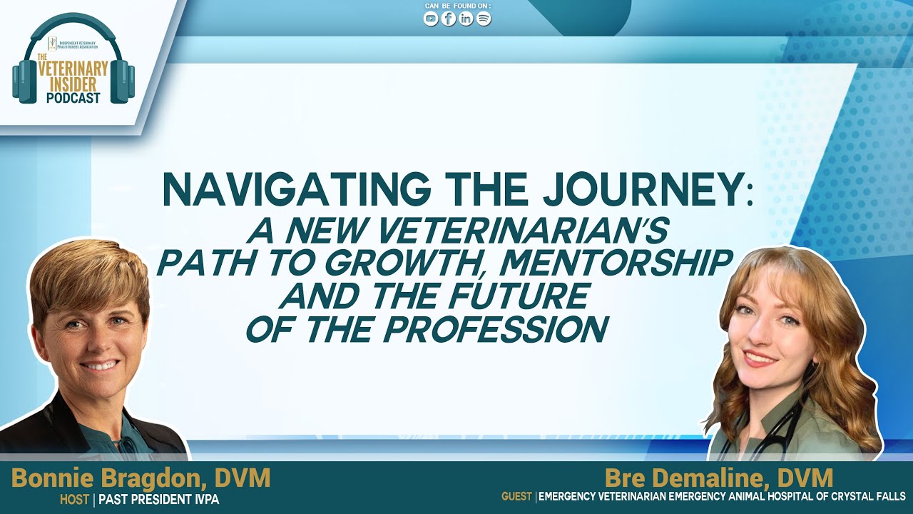 Navigating the Journey: A New Veterinarian’s Path to Growth, Mentorship, & the Future of Profession