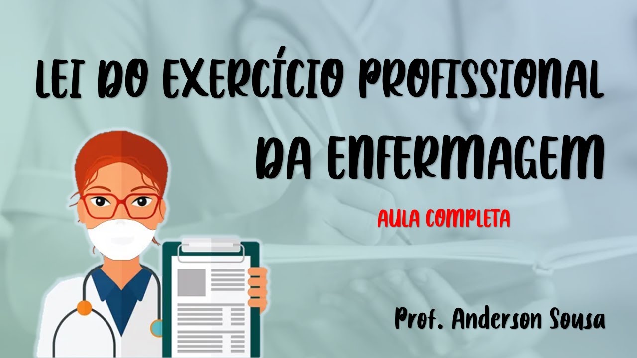 Lei do Exercício Profissional da Enfermagem - Lei 7498/86 - Aula Completa