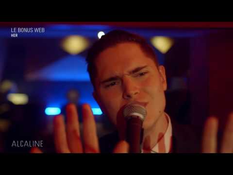 Alcaline, le Bonus Web : Her - Union en live