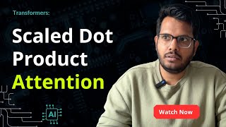 Scaled Dot Product Attention Explained – The Core of Transformers!