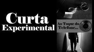 AO TOQUE DO TELEFONE... - Curta Experimental