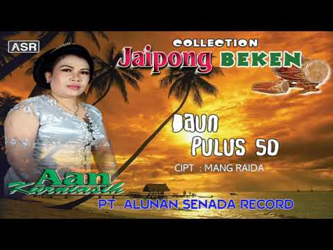 JAIPONG - AAN KURNIASIH - DAUN PULUS 50 (Official Video Musik ) HD
