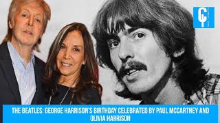 The Beatles: George Harrison&#39;s birthday celebrated by Paul McCartney and Olivia Harrison