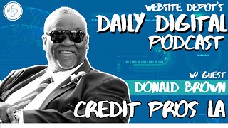 Daily Digital Podcast w/ Guest Donal Brown of the Credit Pros LA