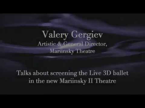 Valery Gergiev -- Screening the Live 3D ballet in the new Mariinsky II Theatre