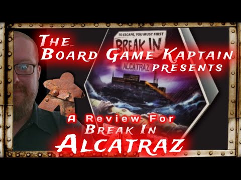 The Board Game Kaptain's review for Break In: Alcatraz