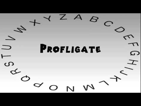 How to Say or Pronounce Profligate