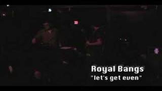Royal Bangs "Let's Get Even" live