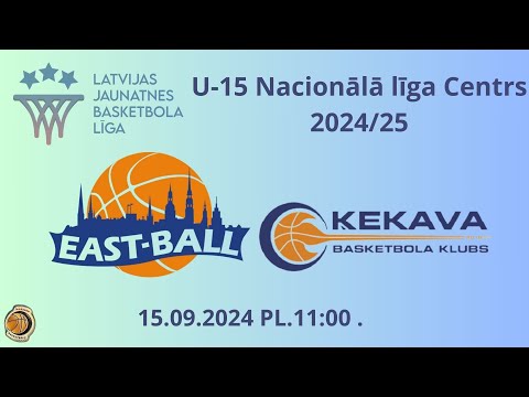 LJBL U15 East-Ball - Bk Ķekava Nacionalā līga centrs 15.09.2024