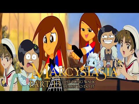 "Marcystasia" Part 13 - The Long Walk / ♪ Learn to Do It ♪