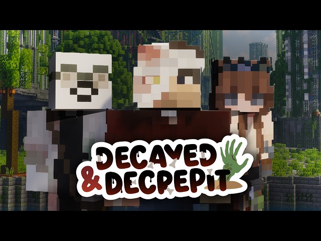 DECAYED & DECREPIT: Episode One - Arrival
