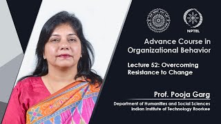 Lecture 52: Overcoming Resistance to Change