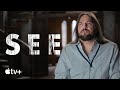 SEE — Season 2 Beyond Sight Featurette | Apple TV+
