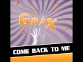 Grax - Come Back To Me (Dance Rocker Remix ...