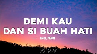 Download lagu Demi Kau Dan Si Buah Hati - ANCE, Pance mp3 Download lagu Demi Kau Dan Si Buah Hati - ANCE, Pance mp3