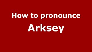 How to pronounce Arksey