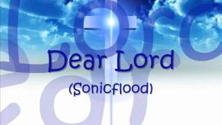 Dear LORD lyrics......Sonicflood
